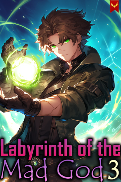 Labyrinth of the Mad God [An Isekai LitRPG] (Book 2 Complete)