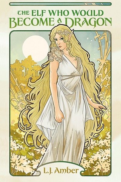 The Elf Who Would Become A Dragon [A Cosy Dark Fantasy]