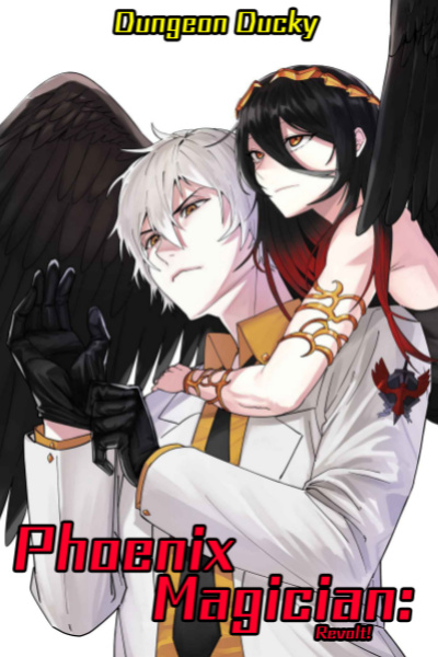 The Phoenix's Magician: Revolt [LITRPG, Regression]