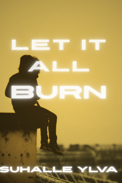 Let It All Burn