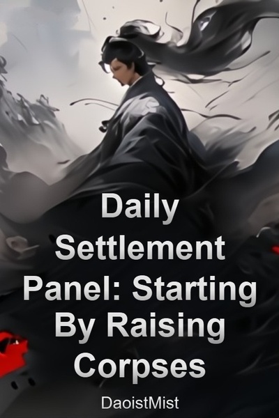 Daily Settlement Panel: Starting By Raising Corpses