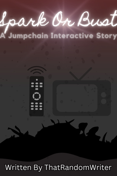 Spark or Bust: A Jumpchain Interactive Story