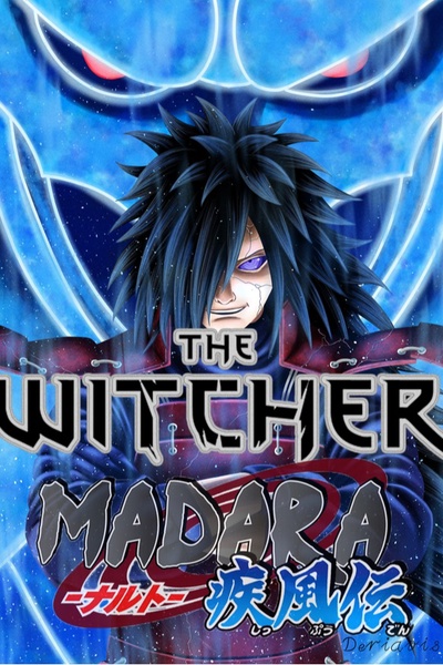 The Witcher - Uchiha Madara!