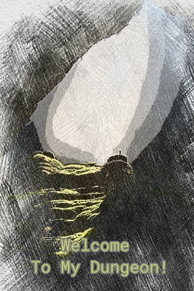 Welcome To My Dungeon!