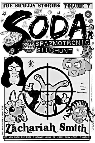 V: Soda and the Spazmotronic Slughunt