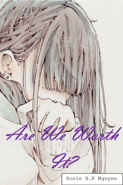 Are We Worth It? [an anime love story]