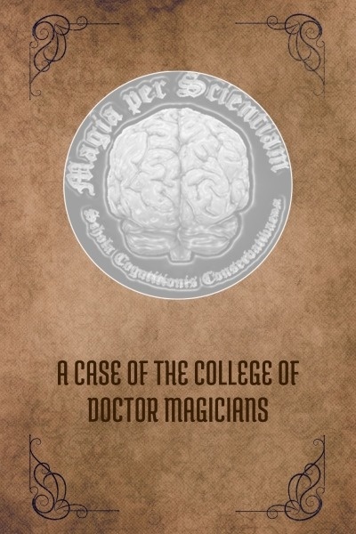 A CASE OF THE DOCTOR COLLEGE MAGICIANS