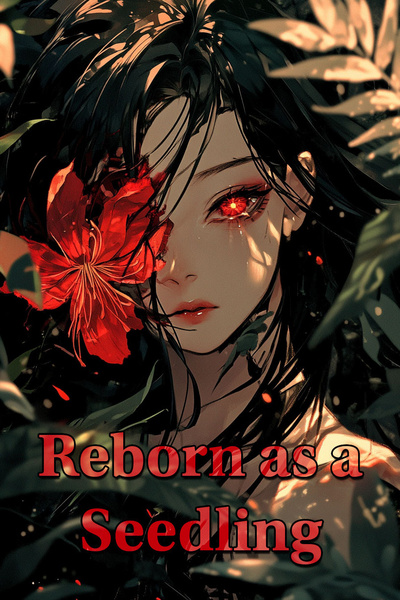 Reborn As A Seedling [LitRPG]