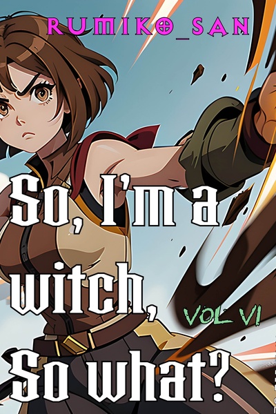 So, I'm a witch, so what? [Hiatus]