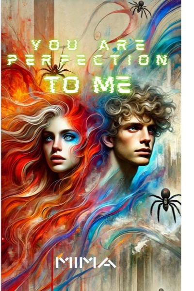 You are Perfection (to me)