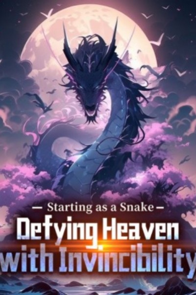 Starting as a Snake: Defying Heaven with Invincibility