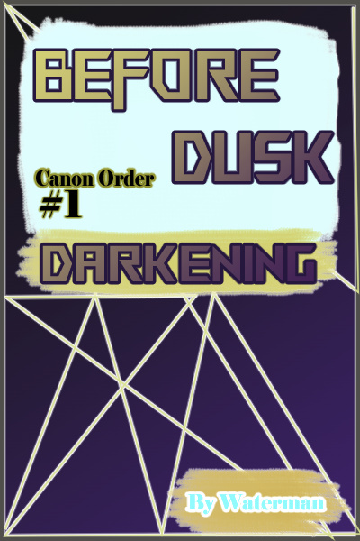 BEFORE DUSK: Darkening