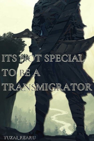 It’s Not Special to be a Transmigrator