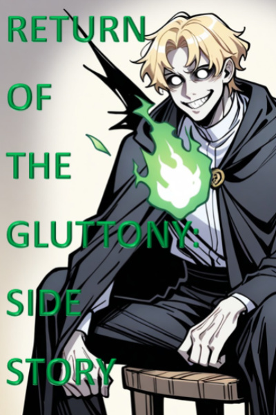 Return Of The Gluttony: Side story