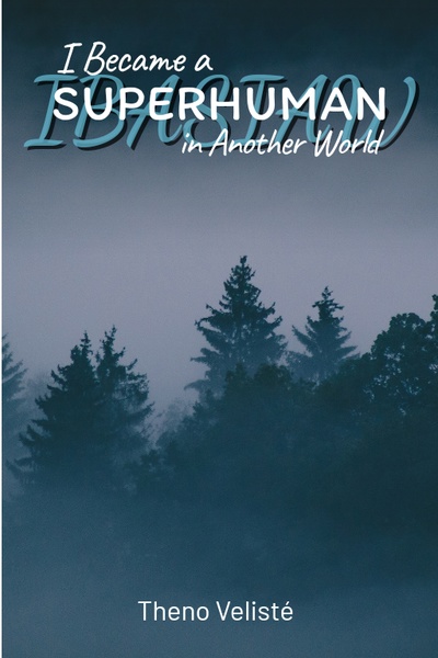 I Became a Superhuman in Another World