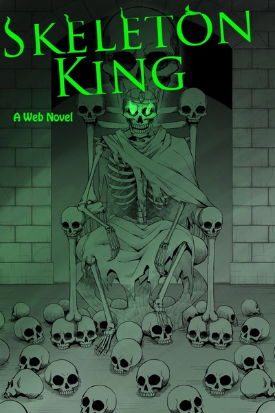 Skeleton King ( A LitRPG Story )