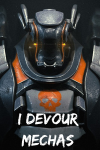 I Devour Mechas