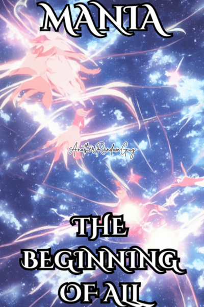 Mania: The Beginning of All