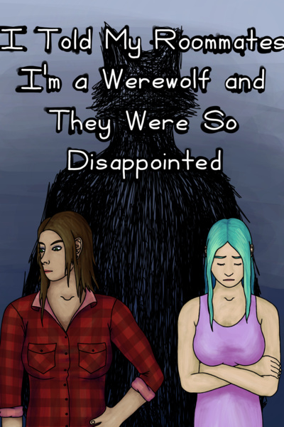I Told My Roommates I’m a Werewolf and They Were So Disappointed