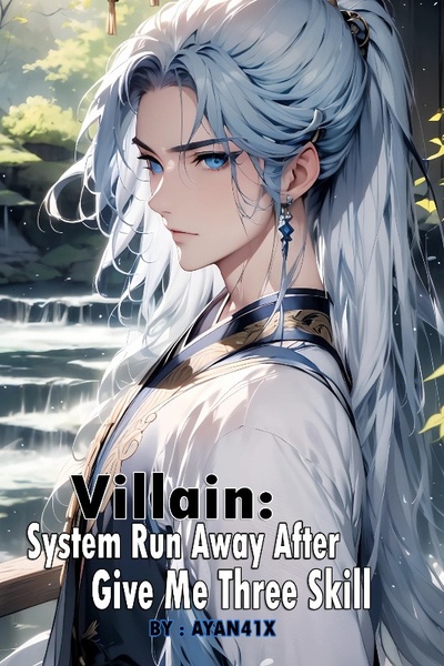 Villain: System Run Away After Give Me Three Skill