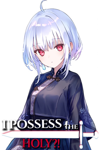 I Possess The Blade Holy?!