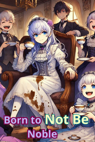 BORN TO NOT BE NOBLE(english)