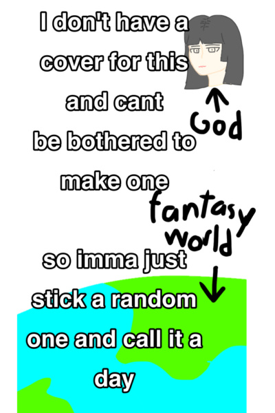 God gave up and hired me instead