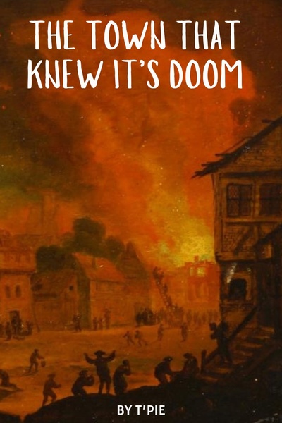 The Town That Knew it's Doom