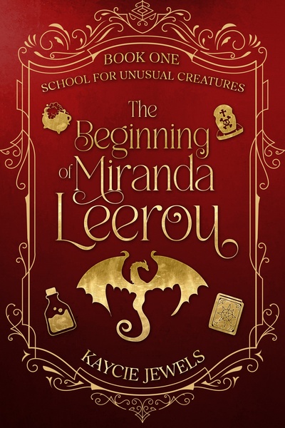 The Beginning Of Miranda Leerou (School For Unusual Creatures Book One)