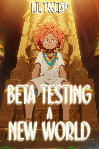 Beta Testing A New World [Reincarnation litrpg Isekai]