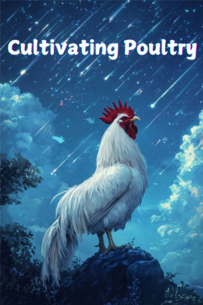 Cultivating Poultry (A System Xianxia novel)