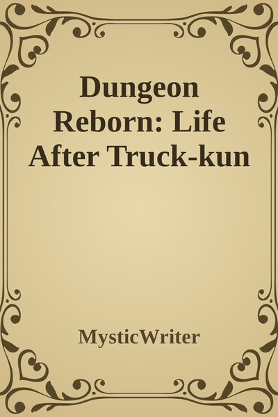 Dungeon Reborn: Life After Truck-kun