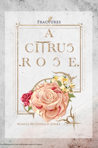 Nine Fractures | A Citrus Rose