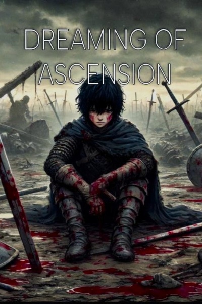 Dreaming of Ascension [Progression Fantasy + Participant in the Royal Road Writathon Challenge]