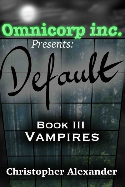 Omnicorp inc. presents Default - Part III Vampires