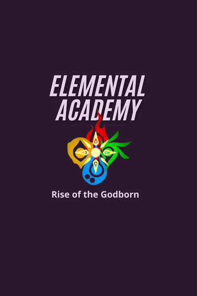 Elemental Academy: Rise of the Godborn