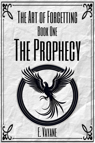The Art Of Forgetting - Book One : " The Prophecy "