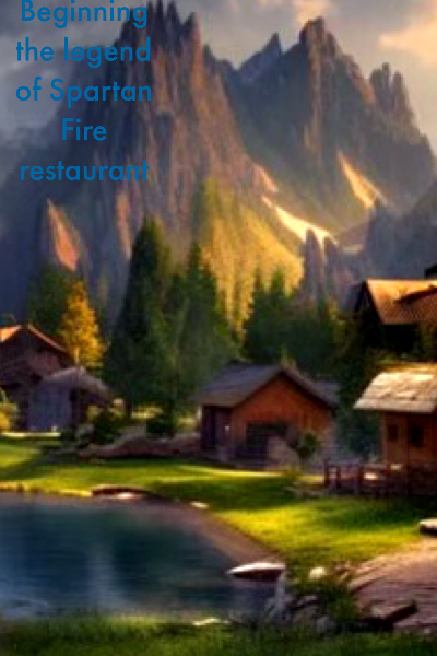 Beginning the legend of Spartan Fire restaurant