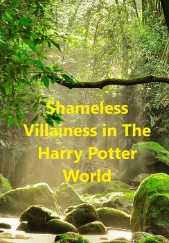 Shameless Villainess in The Harry Potter World