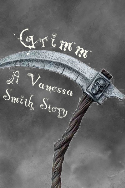 GRIMM: A Vanessa Smith Story Book 1