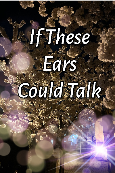 If These Ears Could Talk