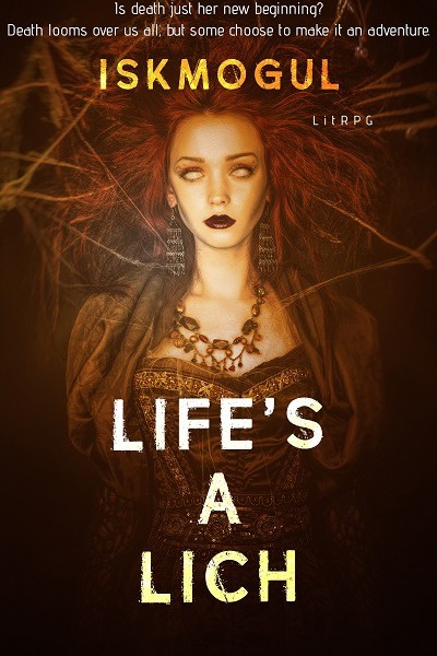 Life's a Lich: Who Said Undeath Was Fun?