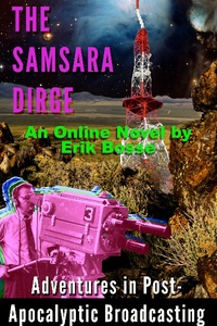 The Samsara Dirge: Adventures in Post-Apocalyptic Broadcasting