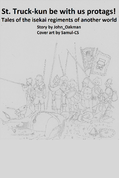 St. Truck-kun be with us protags! Tales of the isekai regiments of another world