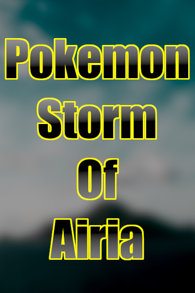 Pokemon: Storm Of Airia