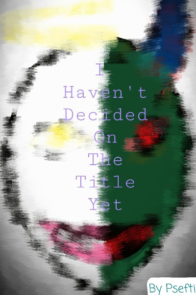 i Haven't Decided On The Title Yet