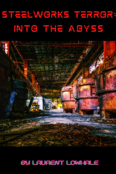 Steelworks Terror: Into the Abyss