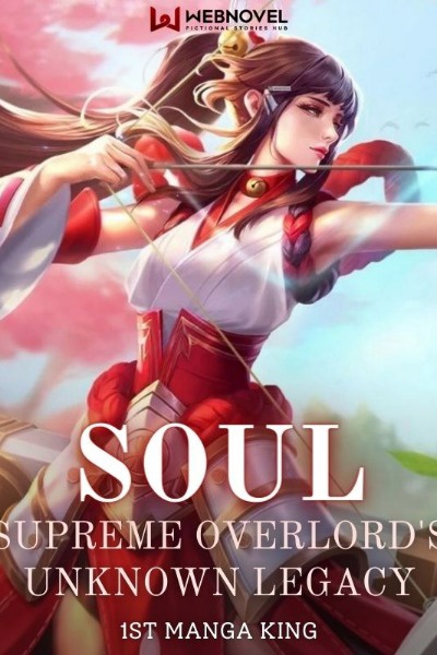 SOUL: Supreme Overlord's Unknown Legacy