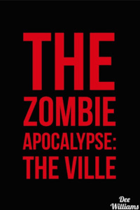 The Zombie Apocalypse: The Ville