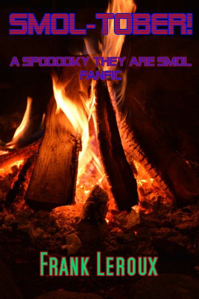 Smol-Tober! A Spoooky They Are Smol Fanfic